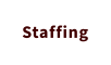 Staffing